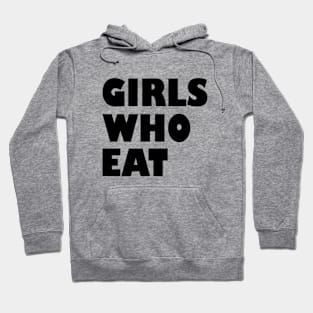 Girls who eat Hoodie